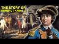 How Benedict Arnold Was Really Betrayed By America