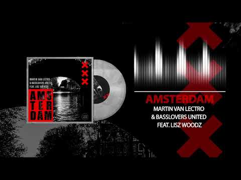 Martin Van Lectro & Basslovers United feat. Lisz Woodz - Amsterdam