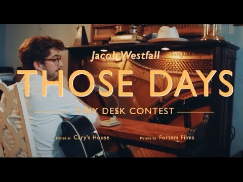 Those Days - Jacob Westfall - Tiny Desk Contest 2020