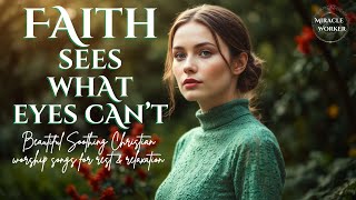Download lagu Worship Songs Playlist 2025🙏 Faith sees what eyes can't - 4k | LYRICS| English gospel songs mp3