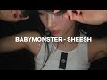 babymonster - sheesh (easy lyrics)