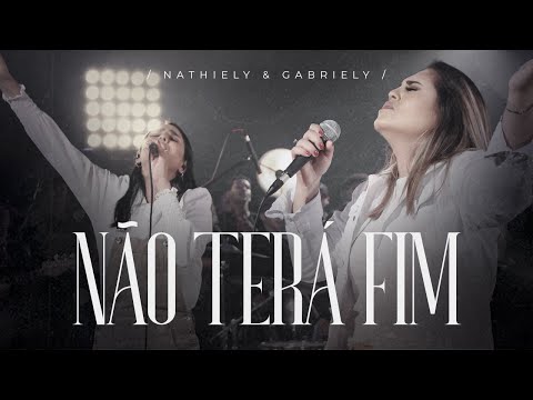 Não Terá Fim - Nathiely e Gabriely