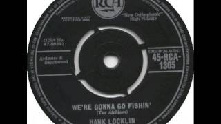 Hank Locklin ~ We're Gonna Go Fishin'