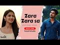 Zara Zara Sa Full Video 4K Dev Zarah Official Video Song
