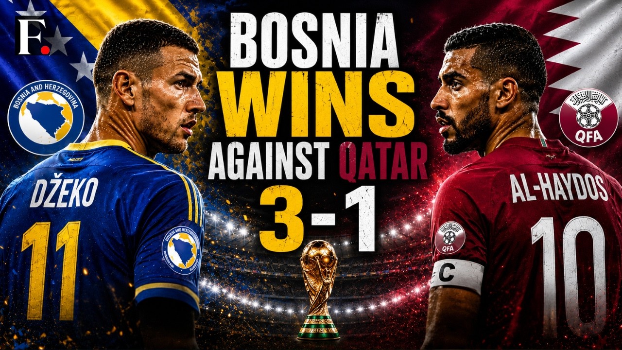 FIFA World Cup 2026 | Bosnia and Herzegovina Seals Comfortable 3-1 Win Over Qatar