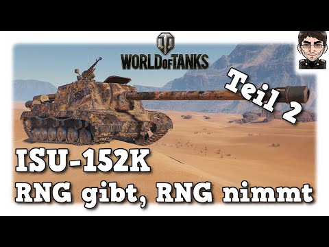 World of Tanks - ISU-152K - RNG gives, RNG takes away [WoT]