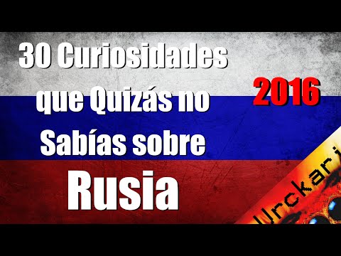 30 Curiosidades que Quizás no Sabías sobre Rusia