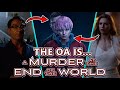 How The OA Connects To A Murder At The End Of The World