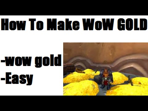 6.2 How To Make Gold In WoW/WoW 6.2 Gold Guide