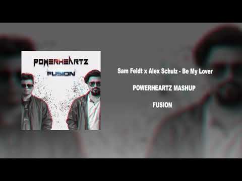 Sam Feldt x Alex Schulz - Be My Lover (Powerheartz Mashup)