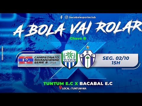 CAMPEONATO MARANHENSE SÉRIE B/TUNTUM E.C X BACABAL E. C / 02/10/2023 ÁS 3:30 HS