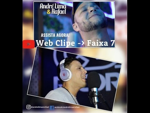 André Lima e Rafael - Faixa 7 (Web Clipe)