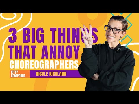 3 BIG things that ANNOY choreographers on a job!