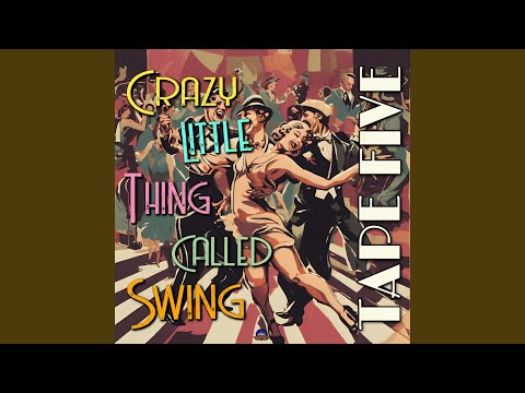 Crazy Little Thing Called Swing