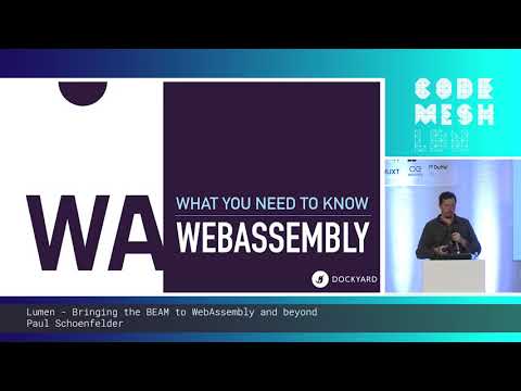 Paul Schoenfelder - Lumen - Bringing the BEAM to WebAssembly and Beyond | Code Mesh LDN 19