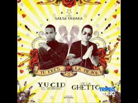 Tu eres la mejor- Yucid el sobrino- De la getto (Salsa Urbana)