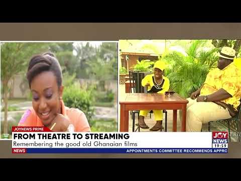 From theatre to streaming: Remembering the good old Ghanaian films.