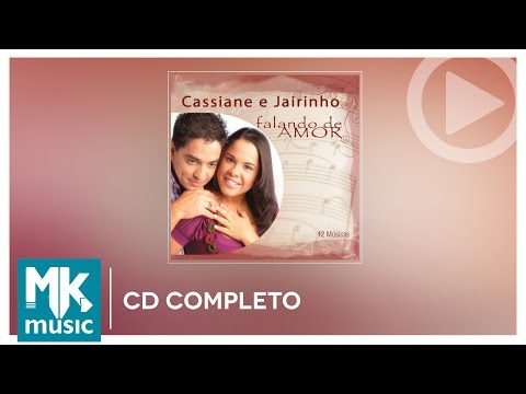 Cassiane e Jairinho - Falando de Amor (CD COMPLETO)