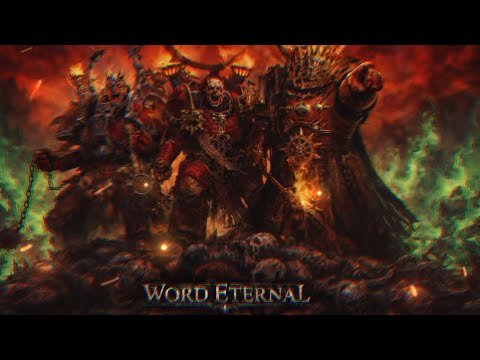 WORD ETERNAL — WORD BEARERS CHAOS Brutal Death Metal | Unofficial Warhammer 40,000 Music