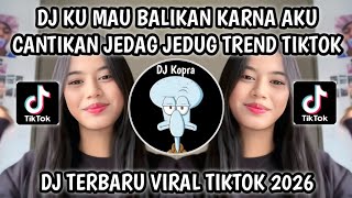 Download lagu DJ KU MAU BALIKAN KARNA AKU CANTIKAN JEDAG JEDUG KANE || DJ SO ASU TREND VIRAL TIKTOK 2026‼️ mp3