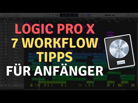 Logic X Tutorial deutsch || WORKFLOW Tipps für ANFÄNGER (Logic Pro X deutsch)