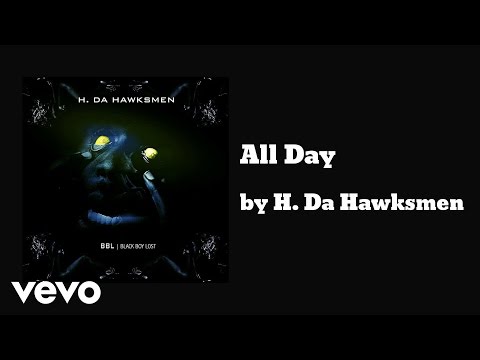 H. Da Hawksmen - All Day (AUDIO)