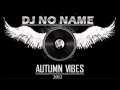 DJ NO NAME TRACK AUTUMN VIBES 