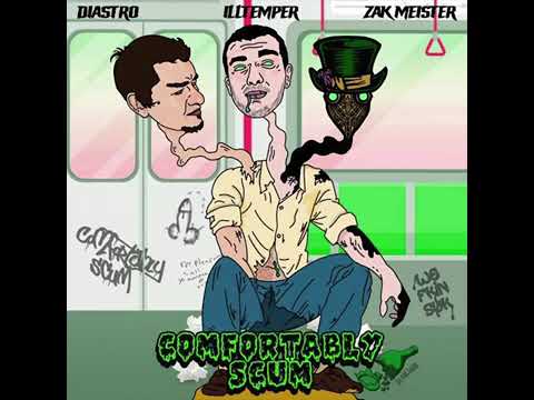 "LOOK BUT DONT SUE US" - DIASTRO x ILLTEMPER x ZAK MEISTER (COMFORTABLY SCUM) 🤮