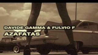 Davide Gamma & Fulvio F - Azafatas (original mix 2010) footloversmusic
