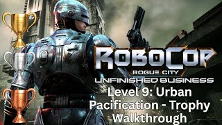 Urban Pacification - Trophy Walkthrough RoboCop Rouge City: Unfinished Business