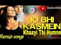 Jo Bhi Kasmein Khaayi Thi Humne Remix Song Remixkwikone Old Hindi Remix Song