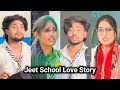 Jeet School Comedy Funny Video Jeet School Love Story Jeet Love Story Video 2026 Jeet