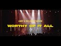 Worthy of it All