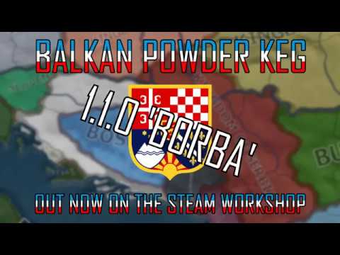 Balkan Powder Keg 1.1.0 'Borba' Update Trailer - Hearts of Iron 4 Mod