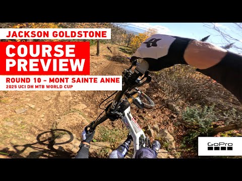 GoPro: The last Stop on the World Cups! - Jackson Goldstone Course Preview - Mont Saint Anne- 2025