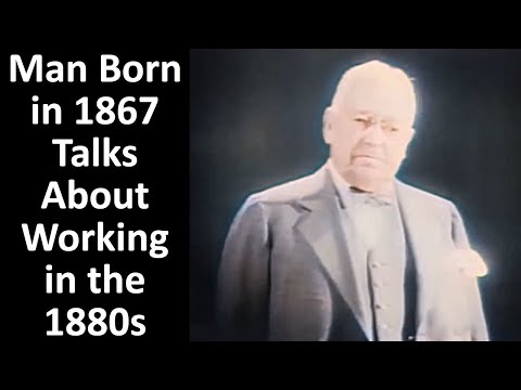Man Born in 1867 Talks About Working in the 1880s  - Enhanced Video & Audio [60 fps]