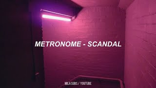 metronome ; scandal (sub español)