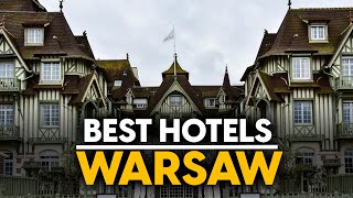 Best Hotels In Warsaw, Poland - Top 5 Picks For Any Budget