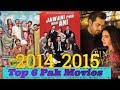 Top 6 Pakistani Movies 2014 2015 Complate List With Budget Box Office Cast Must Watch