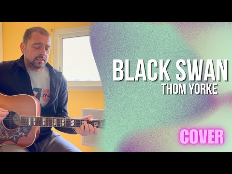 Black Swan (acoustic) - Thom Yorke