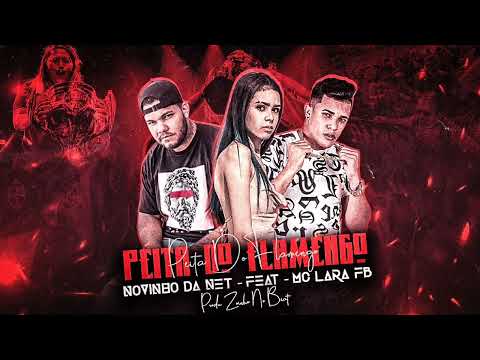PEITA DO FLAMENGO - NOVINHO DA NET, LARA FB, ZOINHO NO BEAT