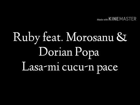 Ruby feat. Morosanu & Dorian Popa-Lasa-mi cucu-n pace