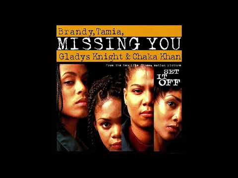 Brandy, Tamia, Gladys Knight & Chaka Khan - Missing You (Mellow Acoustic Mix) (from \Set It Off\)