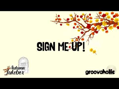 Sign me up by Groovaholic - Autumn Jukebox