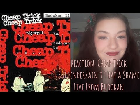 Reaction: Cheap Trick- Surrender/Ain't That A Shame (live at budokan)
