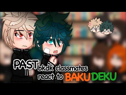 PAST bkdk classmates react to bakudeku - 2X speed - EN/ESP