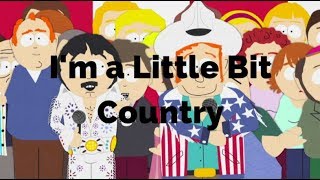 I&#39;m a Little Bit Country-South Park (Lyrics)