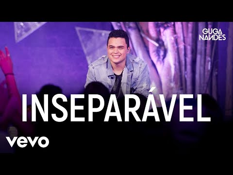 Guga Nandes - Inseparável (Ao Vivo No Rio De Janeiro / 2019)