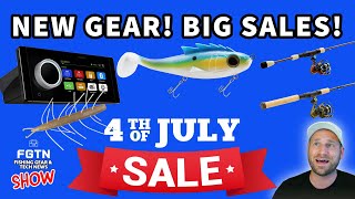 This Lure Talks to Fish… 4th of July Deals Inside - FGTN Show #64