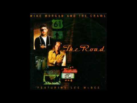 Mike Morgan and the Crawl - The  Road